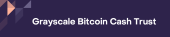 GRAYSCALE BITCOIN CASH TR