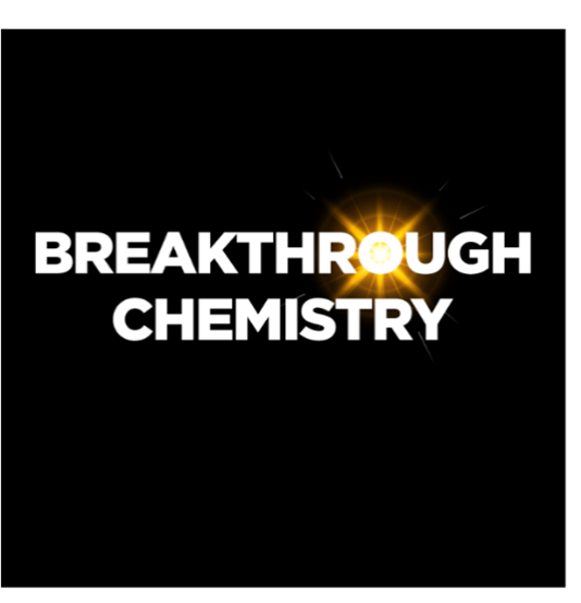 BREAKTHROUGH CHEMISTRY