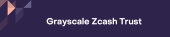 GRAYSCALE ZCASH TR ZEC
